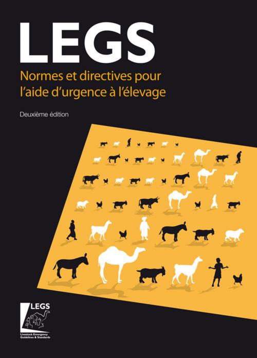 Cover of the book Normes et directives pour l’aide d’urgence à l’élevage (LEGS) 2nd edition by , Practical Action Publishing