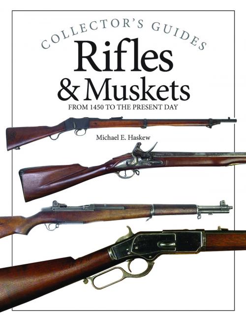 Cover of the book Rifles and Muskets by Michael E Haskew, Amber Books Ltd