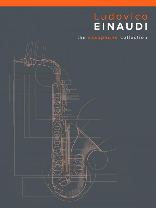 Cover of the book Ludovico Einaudi: The Saxophone Collection by Chester Music, Music Sales Limited