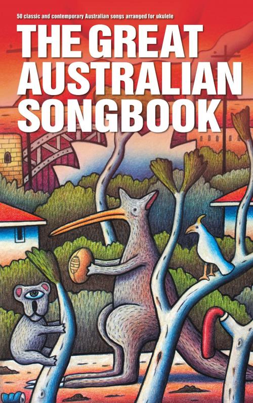 Cover of the book The Great Australian Songbook (Ukulele) by Wise Publications, Music Sales Limited