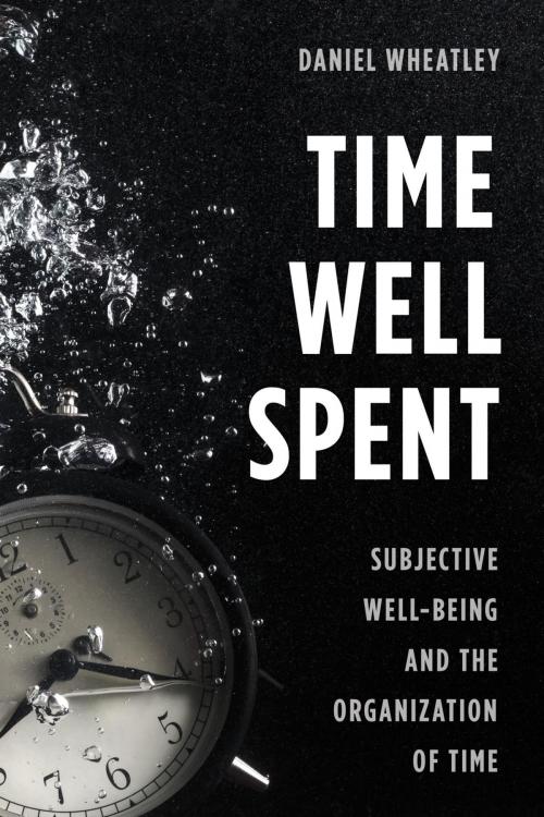 Cover of the book Time Well Spent by Daniel Wheatley, Rowman & Littlefield International