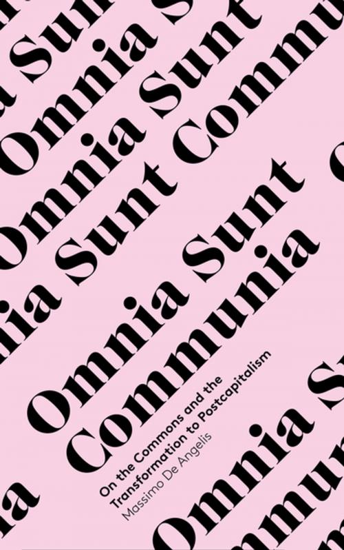 Cover of the book Omnia Sunt Communia by Doctor Massimo De Angelis, Zed Books