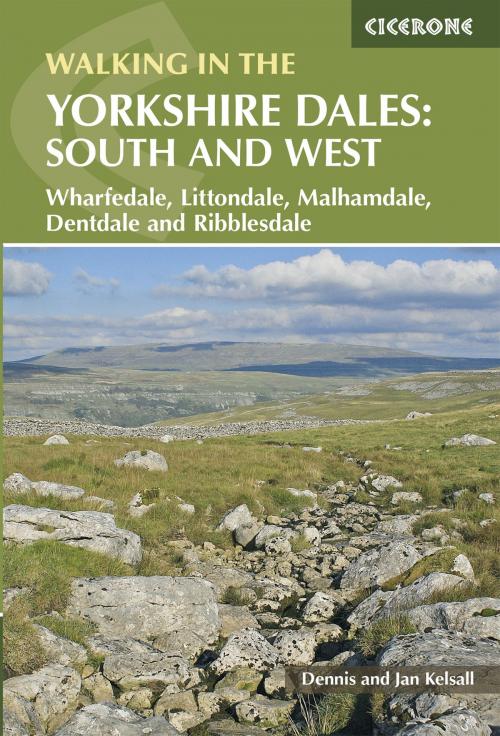 Cover of the book Walking in the Yorkshire Dales: South and West by Dennis Kelsall, Jan Kelsall, Cicerone Press
