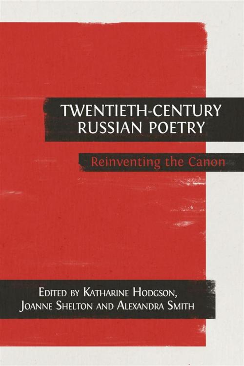 Cover of the book Twentieth-Century Russian Poetry by Katharine Hodgson, Joanne Shelton, Alexandra Smith, Open Book Publishers