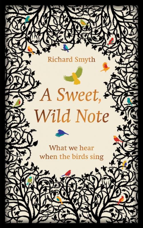Cover of the book A Sweet, Wild Note by Richard Smyth, Elliott & Thompson