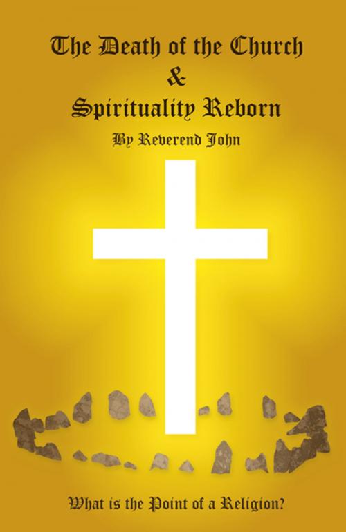 Cover of the book The Death of the Church and Spirituality Reborn by Reverend John Littlewood, John Hunt Publishing