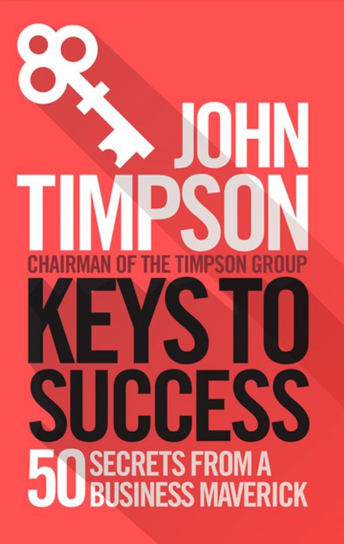 Cover of the book Keys to Success by John Timpson, Icon Books Ltd