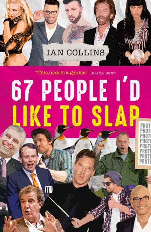 Cover of the book 67 People I’d Like To Slap by Ian Collins, Biteback Publishing