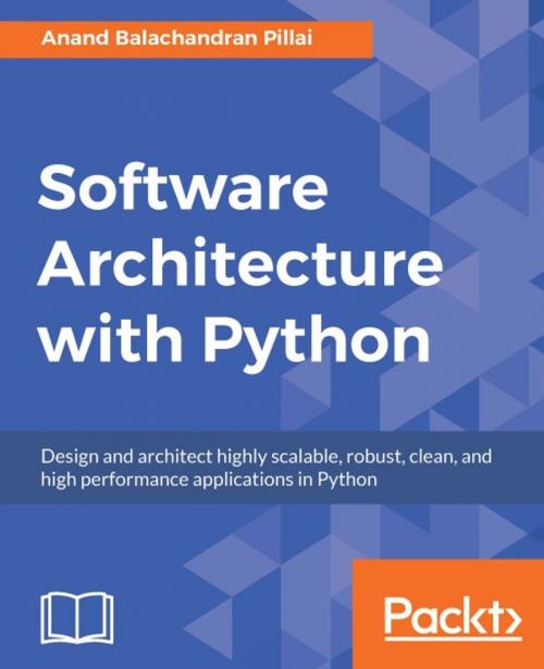 Cover of the book Software Architecture with Python by Anand Balachandran Pillai, Packt Publishing