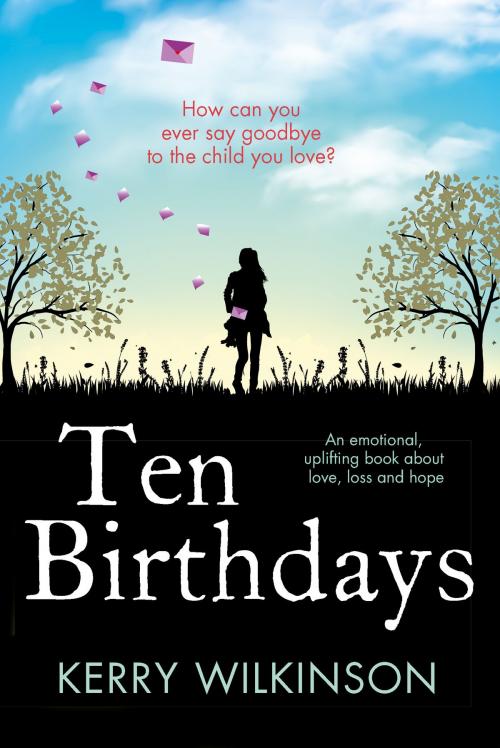 Cover of the book Ten Birthdays by Kerry Wilkinson, Bookouture