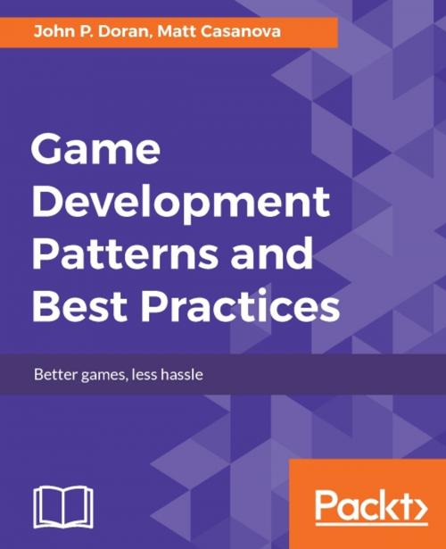 Cover of the book Game Development Patterns and Best Practices by John P. Doran, Matt Casanova, Packt Publishing