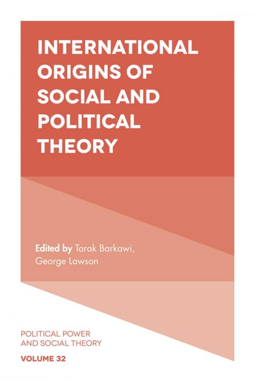 Cover of the book International Origins of Social and Political Theory by , Emerald Publishing Limited