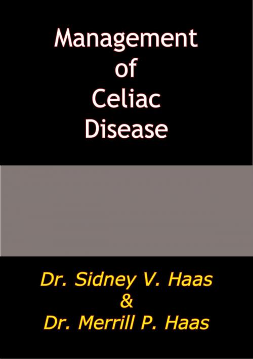 Cover of the book Management of Celiac Disease by Dr. Sidney V. Haas, Dr. Merrill P. Haas, Muriwai Books