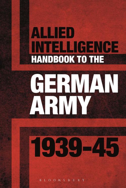 Cover of the book Allied Intelligence Handbook to the German Army 1939–45 by Dr Stephen Bull, Bloomsbury Publishing