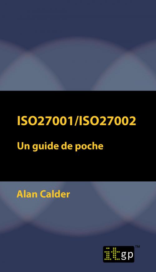 Cover of the book ISO27001/ISO27002: Un guide de poche by Alan Calder, IT Governance Publishing