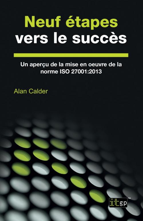 Cover of the book Neuf étapes vers le succès by Alan Calder, IT Governance Publishing