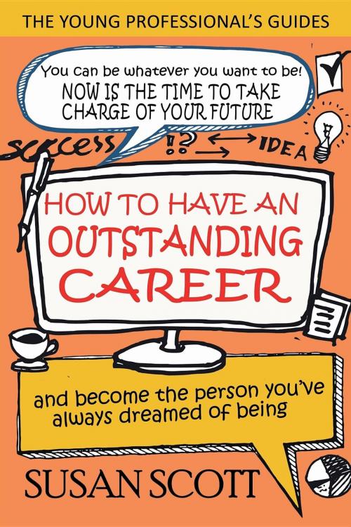 Cover of the book How To Have An Outstanding Career by Susan Scott, Filament Publishing