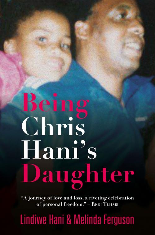 Cover of the book Being Chris Hani's Daughter by Melinda Ferguson, Lindiwe Hani, Jacana Media