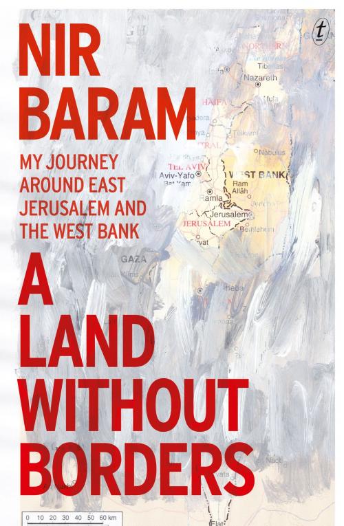 Cover of the book A Land Without Borders by Nir Baram, The Text Publishing Company