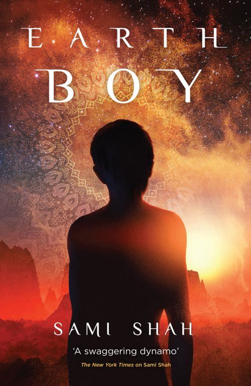 Cover of the book Earth Boy by Sami Shah, Xou Creative