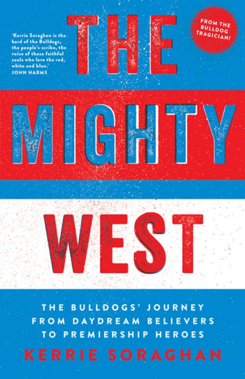 Cover of the book The Mighty West by Kerrie Soraghan, Schwartz Publishing Pty. Ltd