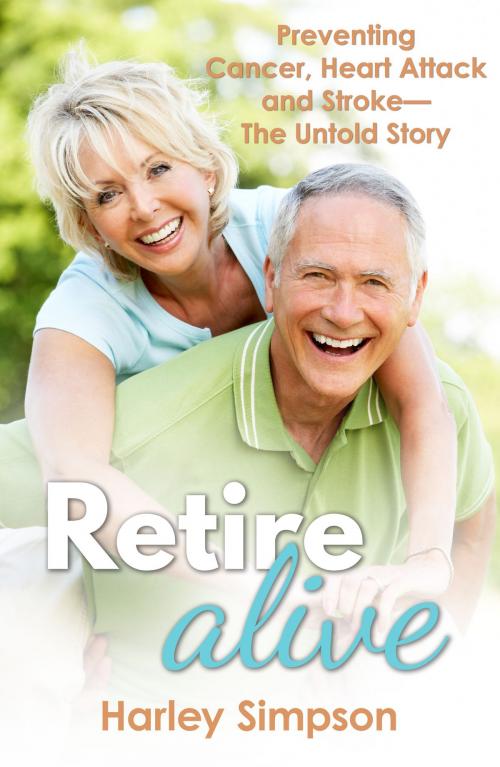 Cover of the book Retire Alive by Harley Simpson, Australian eBook Publisher