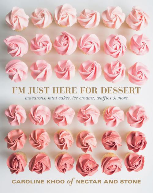 Cover of the book I'm Just Here for Dessert by Caroline Khoo, Allen & Unwin