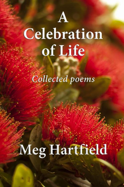Cover of the book A Celebration Of Life by Meg Hartfield, Philip Garside Publishing Ltd