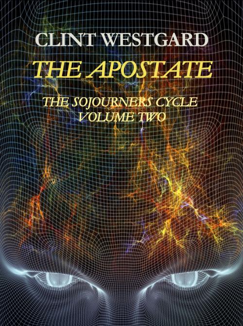 Cover of the book The Apostate by Clint Westgard, Lost Quarter Books