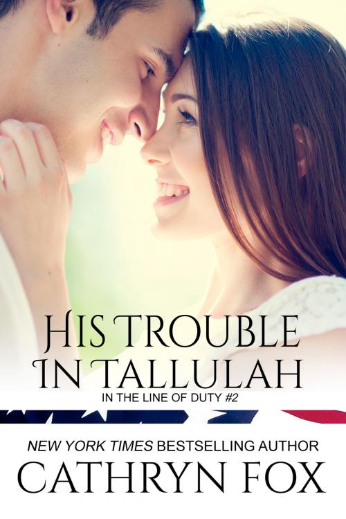 Cover of the book His Trouble in Tallulah by Cathryn Fox, Cathryn Fox