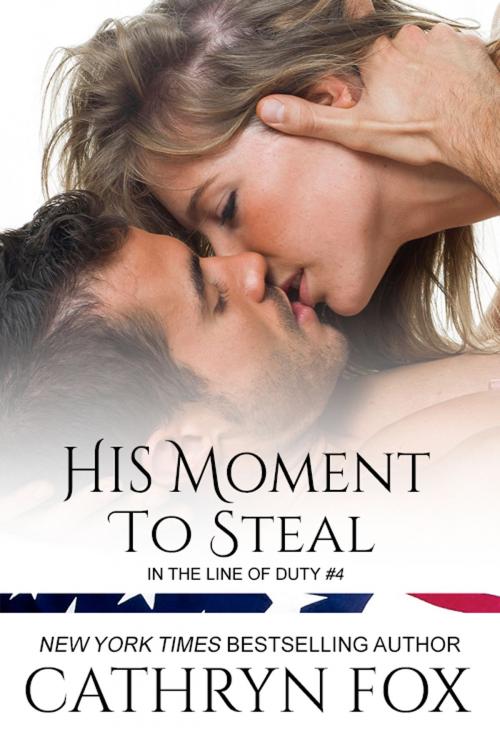 Cover of the book His Moment to Steal by Cathryn Fox, Cathryn Fox