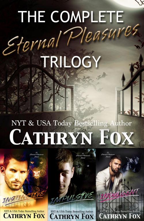 Cover of the book Eternal Pleasure Trilogy by Cathryn Fox, Cathryn Fox