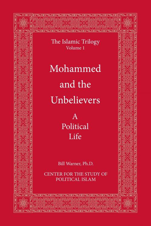 Cover of the book Mohammed and the Unbelievers by Bill Warner, CSPI, LLC