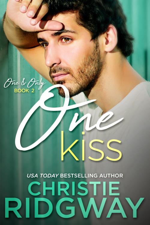 Cover of the book One Kiss (One & Only Book 2) by Christie Ridgway, Christie Ridgway