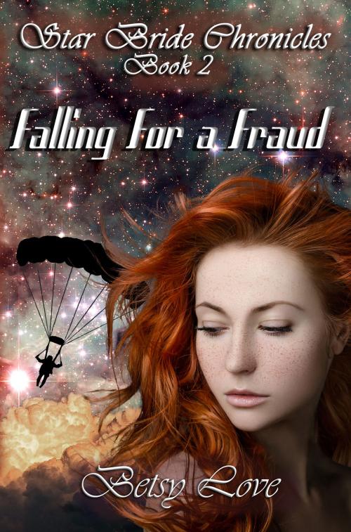Cover of the book Falling for a Fraud by Betsy Love, The Electric Scroll