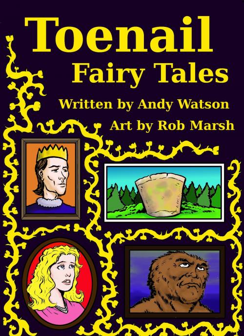 Cover of the book Toenail Fairy Tales by Andy Watson, Rob Marsh, Dingbat Publishing