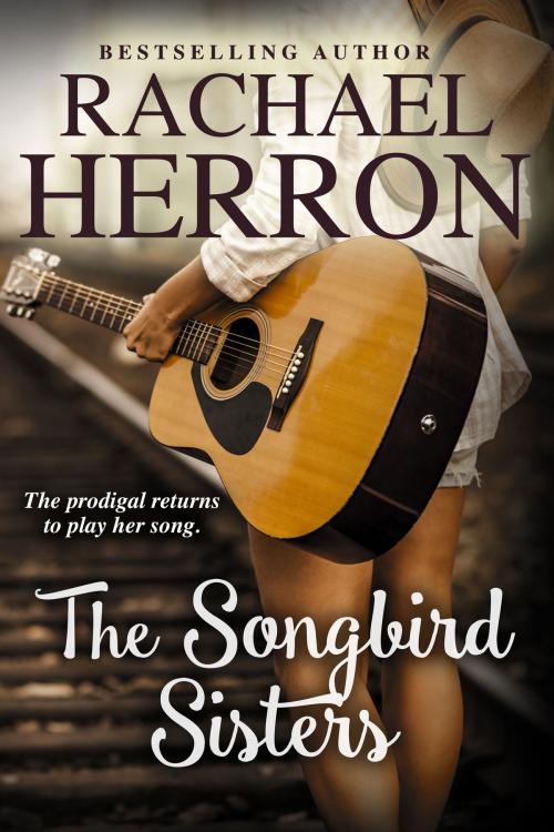 Cover of the book The Songbird Sisters by Rachael Herron, Rachael Herron