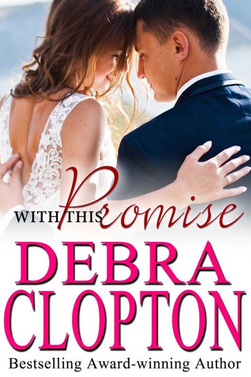 Cover of the book With This Promise by Debra Clopton, DCP Publishing