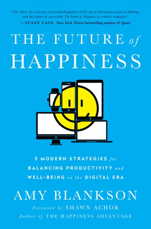 Cover of the book The Future of Happiness by Amy Blankson, BenBella Books, Inc.