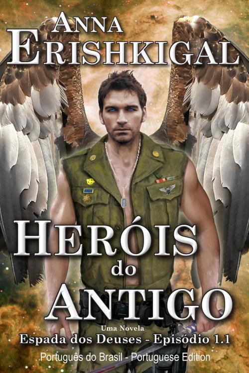 Cover of the book Heróis do Antigo (Edição Portuguesa) by Anna Erishkigal, Seraphim Press