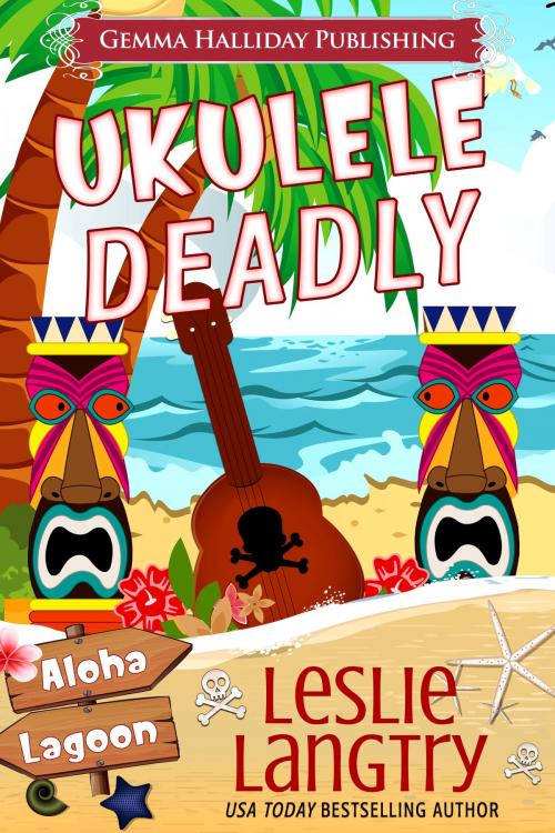 Cover of the book Ukulele Deadly by Leslie Langtry, Gemma Halliday Publishing