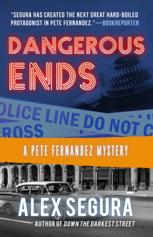 Cover of the book Dangerous Ends by Alex Segura, Polis Books