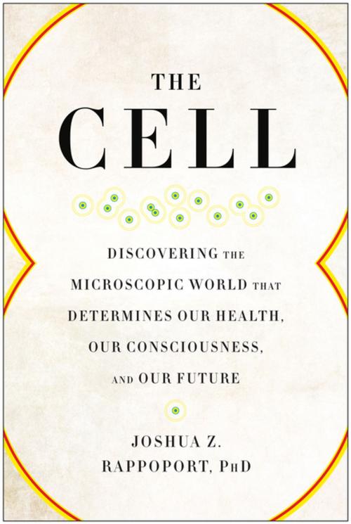 Cover of the book The Cell by Joshua Z. Rappoport, BenBella Books, Inc.
