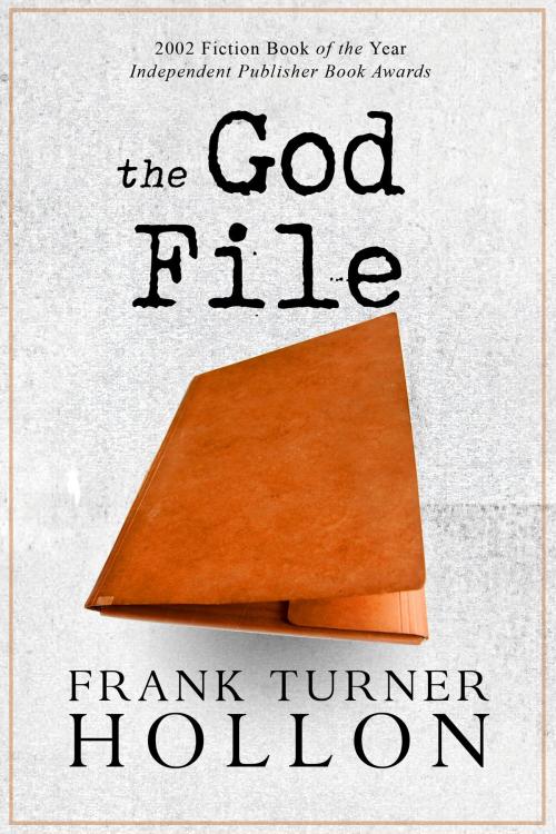 Cover of the book The God File by Frank Turner Hollon, Dzanc Books