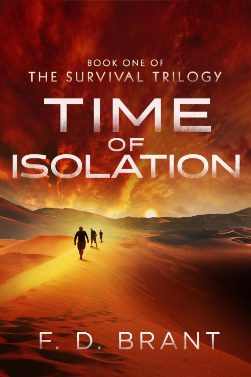 Cover of the book Time of Isolation by F. D. Brant, F. D. Brant