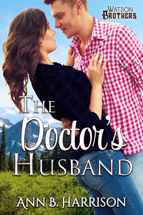 Cover of the book The Doctor's Husband by Ann B. Harrison, Tule Publishing Group, LLC