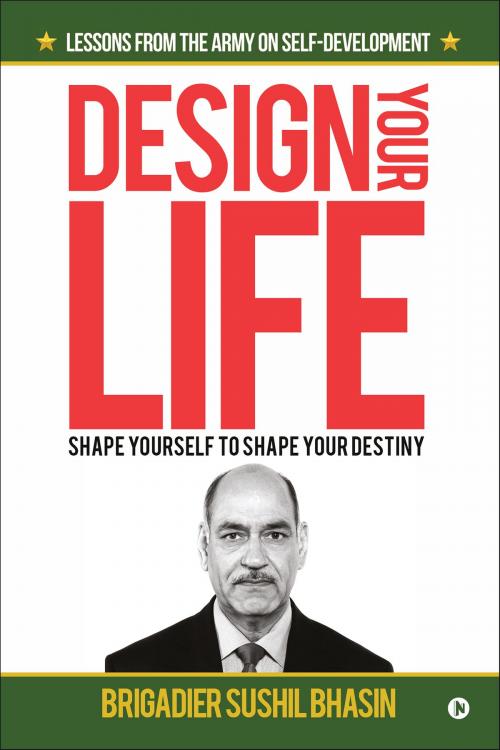 Cover of the book Design Your Life by Brigadier Sushil Bhasin, Notion Press