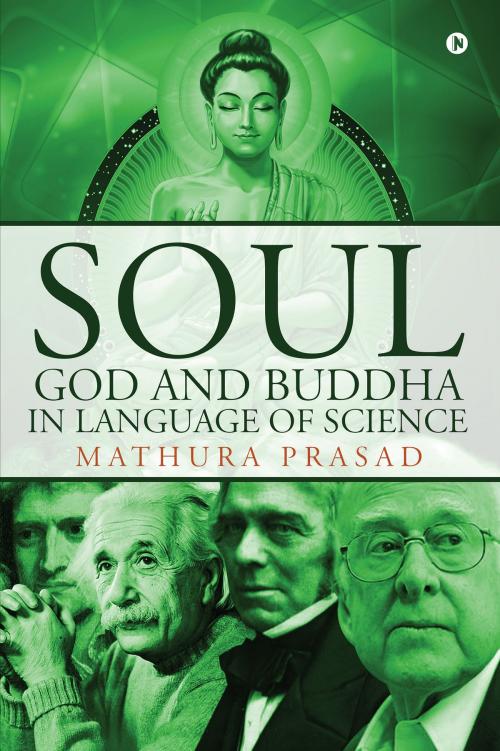 Cover of the book Soul, God and Buddha in Language of Science by Mathura Prasad, Notion Press
