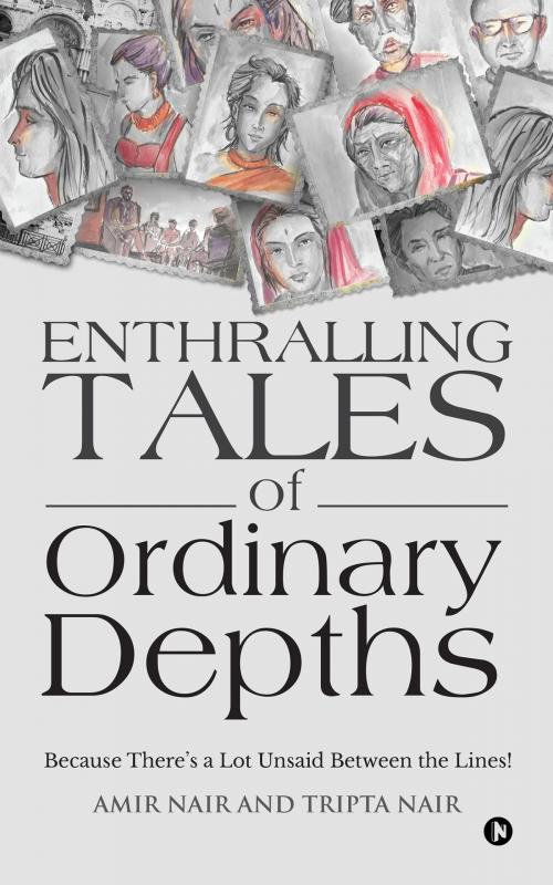 Cover of the book Enthralling Tales of Ordinary Depths by Amir Nair, Tripta Nair, Notion Press