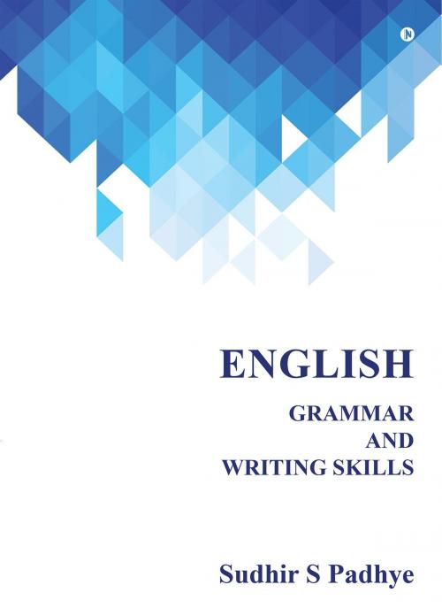 Cover of the book English Grammar and Writing Skills by Sudhir S Padhye, Notion Press